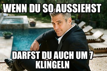 wenn-du-so-aussiehst-darfst-du-auch-um-7-klingeln