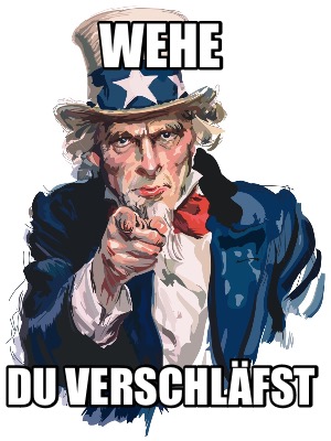 wehe-du-verschlfst