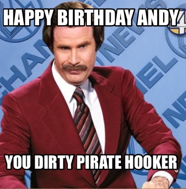 happy-birthday-andy-you-dirty-pirate-hooker4