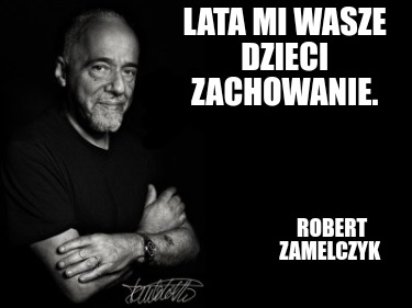 lata-mi-wasze-dzieci-zachowanie.-robert-zamelczyk