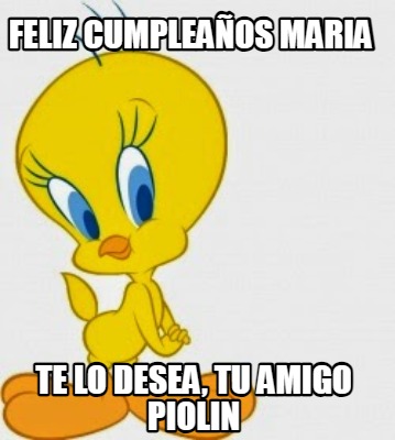 feliz-cumpleaos-maria-te-lo-desea-tu-amigo-piolin