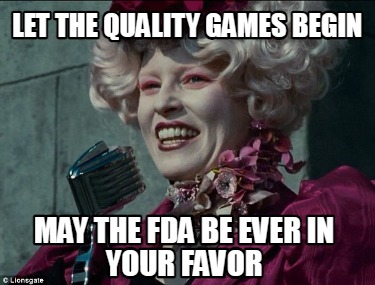 let-the-quality-games-begin-may-the-fda-be-ever-in-your-favor