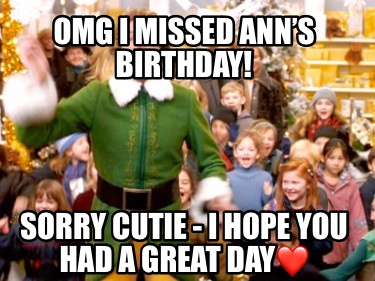 omg-i-missed-anns-birthday-sorry-cutie-i-hope-you-had-a-great-day