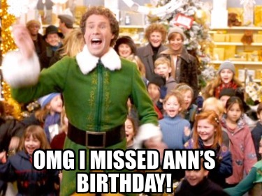 omg-i-missed-anns-birthday