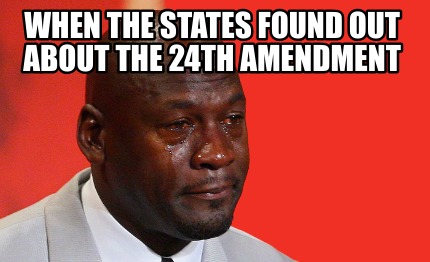 when-the-states-found-out-about-the-24th-amendment