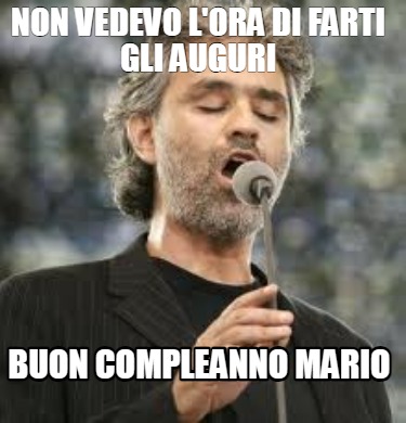 non-vedevo-lora-di-farti-gli-auguri-buon-compleanno-mario