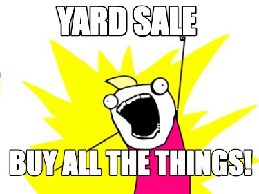 yard-sale-buy-all-the-things