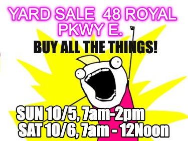 yard-sale-48-royal-pkwy-e.-sun-105-7am-2pm-sat-106-7am-12noon-buy-all-the-things