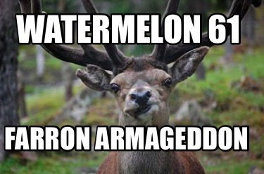 watermelon-61-farron-armageddon