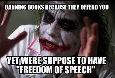 banning-books-because-they-offend-you-yet-were-suppose-to-have-freedom-of-speech1