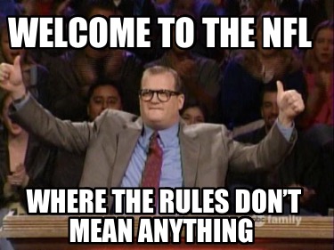 welcome-to-the-nfl-where-the-rules-dont-mean-anything