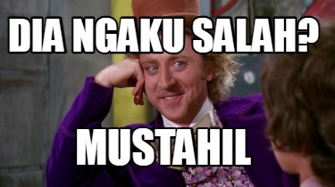 dia-ngaku-salah-mustahil