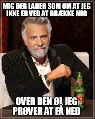 mig-der-lader-som-om-at-jeg-ikke-er-ved-at-brkke-mig-over-den-l-jeg-prver-at-f-n