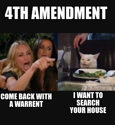 4th-amendment-i-want-to-search-your-house-come-back-with-a-warrent