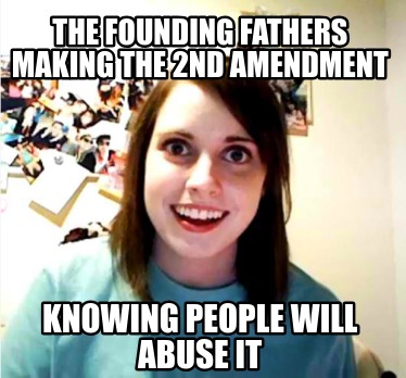 the-founding-fathers-making-the-2nd-amendment-knowing-people-will-abuse-it