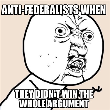 anti-federalists-when-they-didnt-win-the-whole-argument