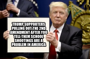 trump-supporters-pulling-out-the-2nd-amendment-after-you-tell-them-school-shooti