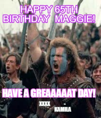 happy-65th-birthday-maggie-xxxx-kamila-have-a-greaaaaat-day