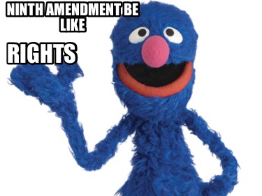 ninth-amendment-be-like-rights