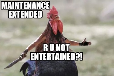 maintenance-extended-r-u-not-entertained