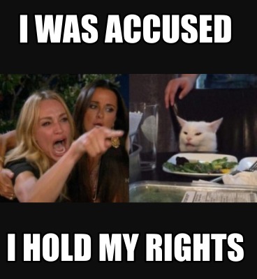 i-was-accused-i-hold-my-rights