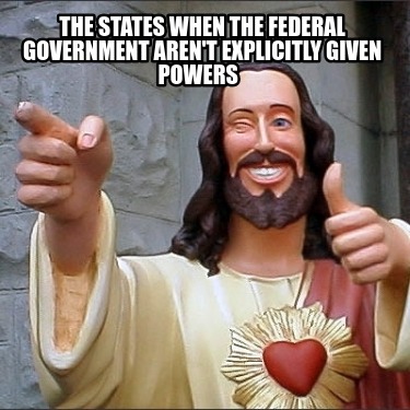 the-states-when-the-federal-government-arent-explicitly-given-powers