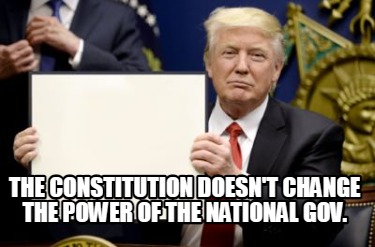 the-constitution-doesnt-change-the-power-of-the-national-gov