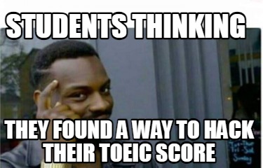 students-thinking-they-found-a-way-to-hack-their-toeic-score