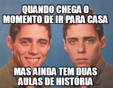 quando-chega-o-momento-de-ir-para-casa-mas-ainda-tem-duas-aulas-de-histria