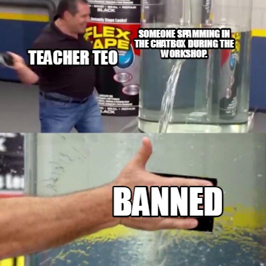 teacher-teo-banned-someone-spamming-in-the-chatbox-during-the-workshop