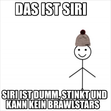 das-ist-siri-siri-ist-dumm-stinkt-und-kann-kein-brawlstars