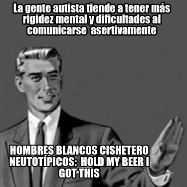 la-gente-autista-tiende-a-tener-ms-rigidez-mental-y-dificultades-al-comunicarse-