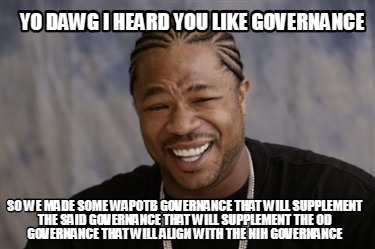 yo-dawg-i-heard-you-like-governance-so-we-made-some-wapotb-governance-that-will-