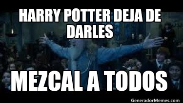 harry-potter-deja-de-darles-mezcal-a-todos