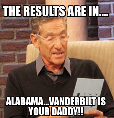 the-results-are-in.-alabamavanderbilt-is-your-daddy