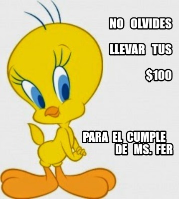 no-olvides-llevar-tus-100-para-el-cumple-de-ms.-fer