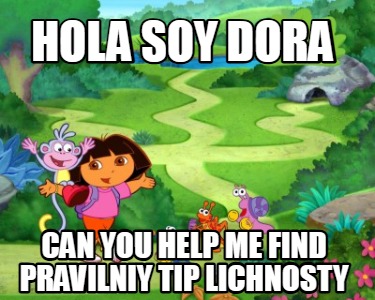 hola-soy-dora-can-you-help-me-find-pravilniy-tip-lichnosty