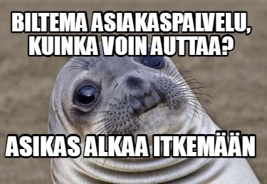 biltema-asiakaspalvelu-kuinka-voin-auttaa-asikas-alkaa-itkemn