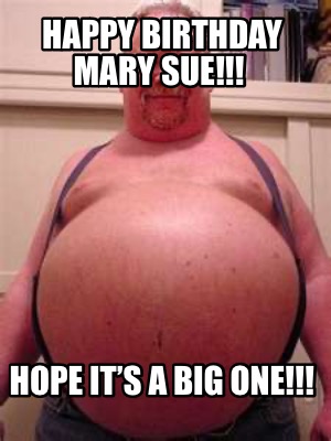 happy-birthday-mary-sue-hope-its-a-big-one