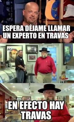 espera-djame-llamar-un-experto-en-travas-en-efecto-hay-travas