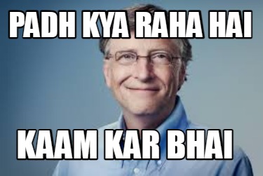 padh-kya-raha-hai-kaam-kar-bhai