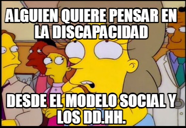 alguien-quiere-pensar-en-la-discapacidad-desde-el-modelo-social-y-los-dd.hh