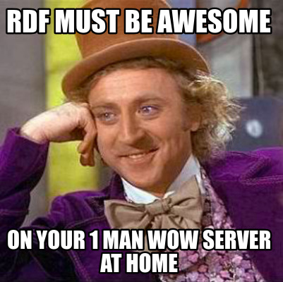 rdf-must-be-awesome-on-your-1-man-wow-server-at-home