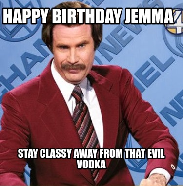 happy-birthday-jemma-stay-classy-away-from-that-evil-vodka