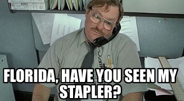 florida-have-you-seen-my-stapler