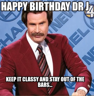 happy-birthday-dr-j-keep-it-classy-and-stay-out-of-the-bars1