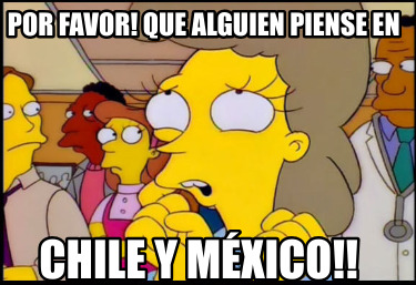 por-favor-que-alguien-piense-en-chile-y-mxico