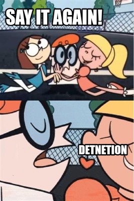 say-it-again-detnetion