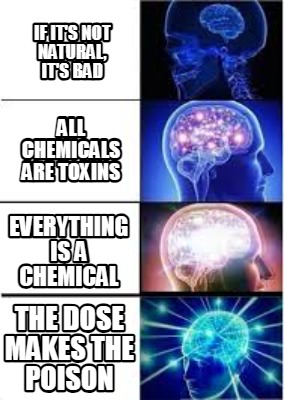 all-chemicals-are-toxins-if-its-not-natural-its-bad-everything-is-a-chemical-the