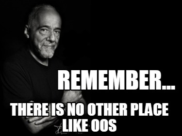 remember...-there-is-no-other-place-like-oos